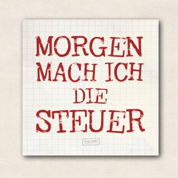 Magnet : Morgen mach ich die Steuer